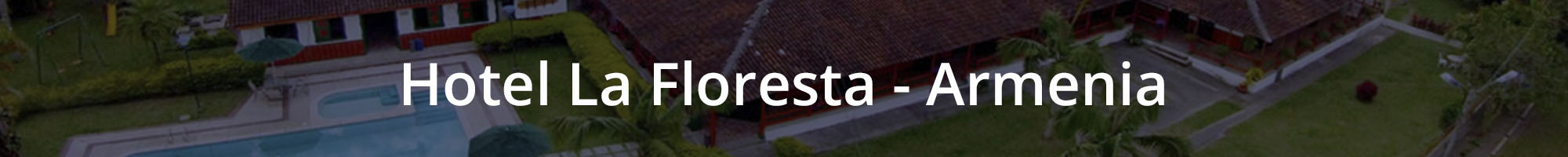 Hotel La Floresta - Armenia - Continental Voyages