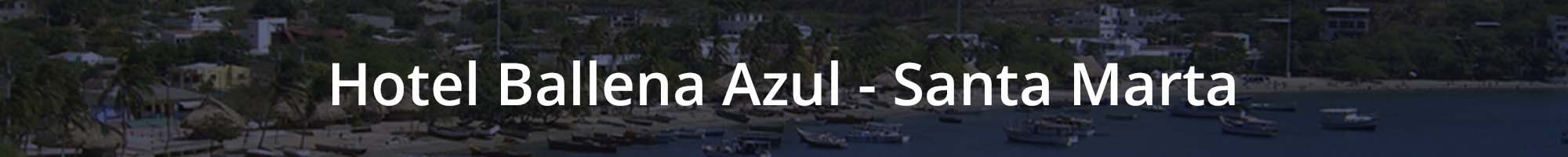 Hotel Ballena Azul - Santa Marta - Continental Voyages